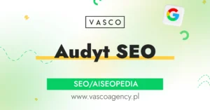 Audyt SEO w praktyce – od diagnozy problemów do realnych wyników biznesowych