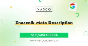 Znacznik Meta Description w wynikach Google